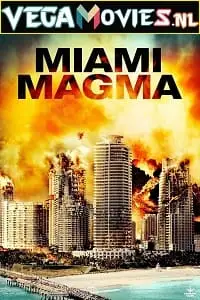 miami magma 2011 , vegamovies3 - vegamovies3.moviesmod.bio