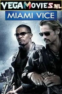 miami vice 2006 , vegamovies3 - vegamovies3.moviesmod.bio