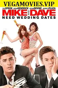 mike and dave need wedding dates 2016 , vegamovies3 - vegamovies3.moviesmod.bio