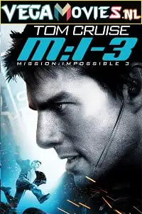 mission impossible 3 2006 , vegamovies3 - vegamovies3.moviesmod.bio