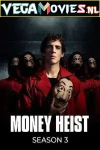 money heist season 3 , vegamovies3 - vegamovies3.moviesmod.bio