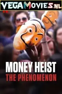 money heist the phenomenon 2020 , vegamovies3 - vegamovies3.moviesmod.bio