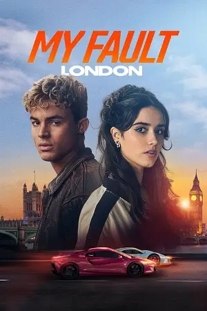 my fault london amazon original 2025 , vegamovies3 - vegamovies3.moviesmod.bio