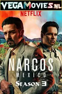 narcos mexico season 3 , vegamovies3 - vegamovies3.moviesmod.bio