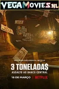 netflix heist the great robbery of brazil s central bank 2022 , vegamovies3 - vegamovies3.moviesmod.bio