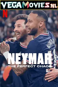 netflix neymar the perfect chaos 2022 , vegamovies3 - vegamovies3.moviesmod.bio