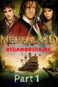 neverland part 1 2011 , vegamovies3 - vegamovies3.moviesmod.bio