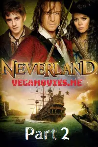 neverland part 2 2011 , vegamovies3 - vegamovies3.moviesmod.bio