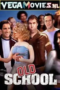 old school 2003 , vegamovies3 - vegamovies3.moviesmod.bio
