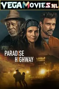 paradise highway 2022 , vegamovies3 - vegamovies3.moviesmod.bio