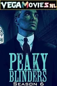 peaky blinders season 6 2022 , vegamovies3 - vegamovies3.moviesmod.bio
