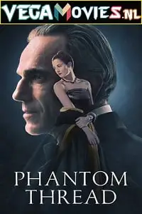 phantom thread 2017 , vegamovies3 - vegamovies3.moviesmod.bio