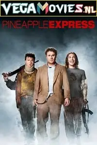 pineapple express 2008 , vegamovies3 - vegamovies3.moviesmod.bio