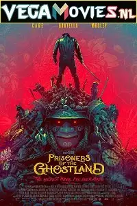 prisoners of the ghostland 2021 , vegamovies3 - vegamovies3.moviesmod.bio