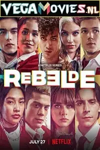 rebelde netflix original season 1, vegamovies3 - vegamovies3.moviesmod.bio