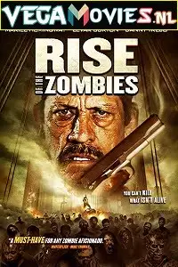 rise of the zombie 2013 , vegamovies3 - vegamovies3.moviesmod.bio