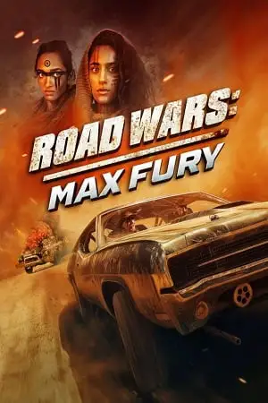road wars max fury 2024 , vegamovies3 - vegamovies3.moviesmod.bio