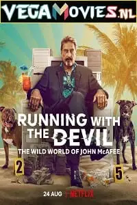 running with the devil the wild world of john mcafee 2022 , vegamovies3 - vegamovies3.moviesmod.bio