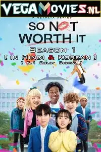so not worth it 2021 , vegamovies3 - vegamovies3.moviesmod.bio