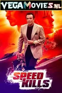 speed kills 2018 , vegamovies3 - vegamovies3.moviesmod.bio