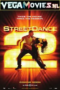 streetdance 2 2012 , vegamovies3 - vegamovies3.moviesmod.bio