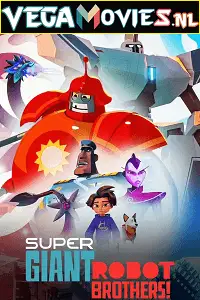 super giant robot brothers season 1 , vegamovies3 - vegamovies3.moviesmod.bio