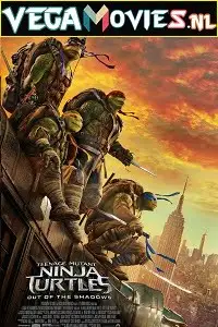 teenage mutant ninja turtles out of the shadows 2016 , vegamovies3 - vegamovies3.moviesmod.bio