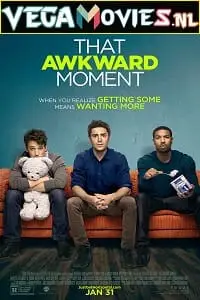 that awkward moment 2014 , vegamovies3 - vegamovies3.moviesmod.bio