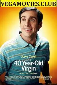 the 40 year old virgin 2005 , vegamovies3 - vegamovies3.moviesmod.bio