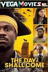 the day shall come 2019 , vegamovies3 - vegamovies3.moviesmod.bio