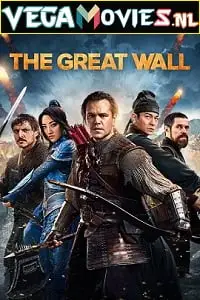 the great wall 2016 , vegamovies3 - vegamovies3.moviesmod.bio