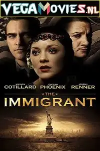 the immigrant 2013 , vegamovies3 - vegamovies3.moviesmod.bio