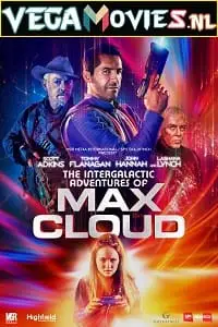 the intergalactic adventures of max cloud 2020 , vegamovies3 - vegamovies3.moviesmod.bio