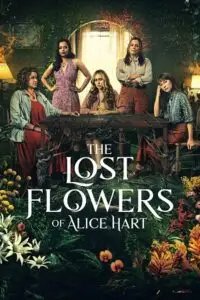 the lost flowers of alice hart amazon original 2023 , vegamovies3 - vegamovies3.moviesmod.bio