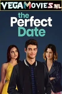 the perfect date 2019 , vegamovies3 - vegamovies3.moviesmod.bio