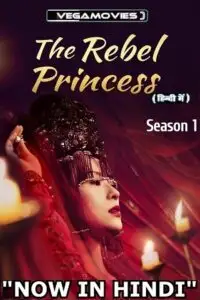 the rebel princess season 1 , vegamovies3 - vegamovies3.moviesmod.bio