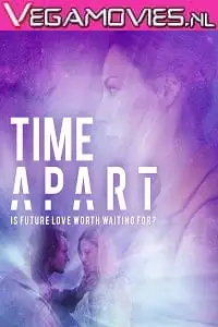 time apart 2020 , vegamovies3 - vegamovies3.moviesmod.bio