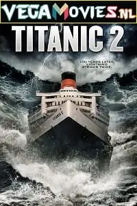 titanic ii 2010 , vegamovies3 - vegamovies3.moviesmod.bio