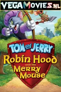 tom and jerry robin hood and his merry mouse 2012 , vegamovies3 - vegamovies3.moviesmod.bio