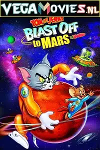 tom and jerry blast off to mars 2005 , vegamovies3 - vegamovies3.moviesmod.bio