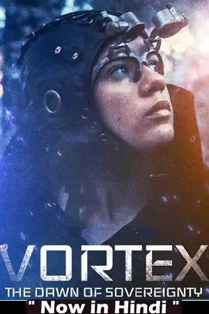 vortex the dawn of sovereignty 2021 , vegamovies3 - vegamovies3.moviesmod.bio