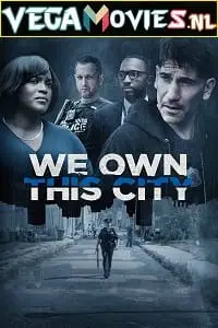 we own this city 2022 , vegamovies3 - vegamovies3.moviesmod.bio