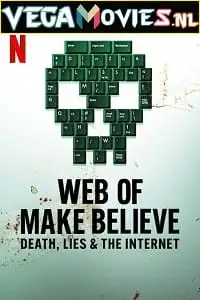 web of make believe death lies and the internet season 1 , vegamovies3 - vegamovies3.moviesmod.bio