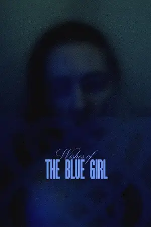 wishes of the blue girl 2024 , vegamovies3 - vegamovies3.moviesmod.bio