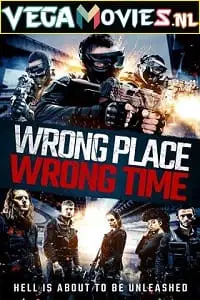 wrong place wrong time 2021 , vegamovies3 - vegamovies3.moviesmod.bio