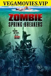 zombie spring breakers 2016 , vegamovies3 - vegamovies3.moviesmod.bio