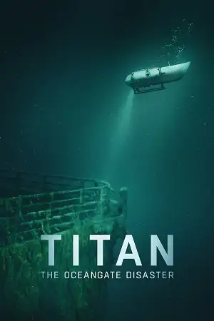 titan the oceangate disaster 2025 , vegamovies3 - vegamovies3.forum