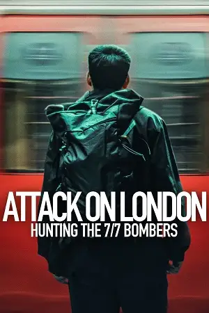 attack on london hunting the 7 7 bombers 2025 , vegamovies3 - vegamovies3.gay