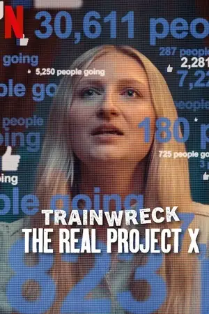 trainwreck the real project x 2025 , vegamovies3 - vegamovies3.gay